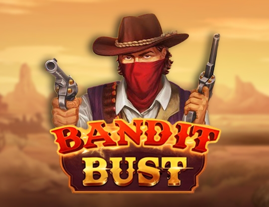 Bandit Bust